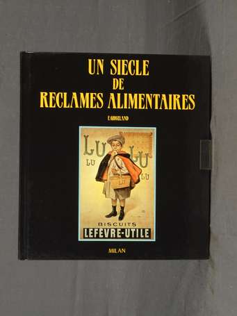 UN SIÈCLE DE RÉCLAMES ALIMENTAIRES par F.Ghozland 