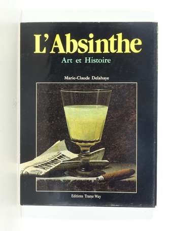 L'ABSINTHE Art et Histoire : Ouvrage de référence 