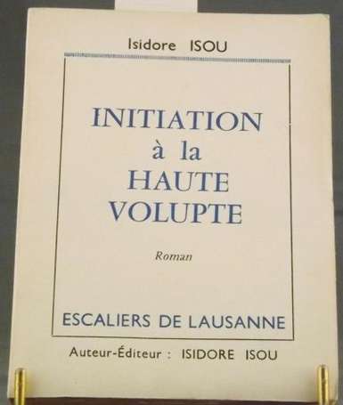 ISOU Isidore Initiation à la haute volupté. P., 