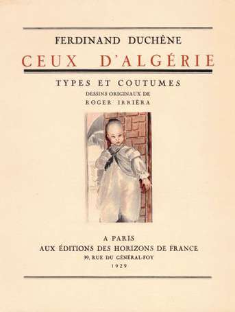 - DUCHÊNE Ferdinand - Ceux d'Algérie. Types et 