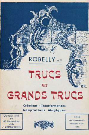 ROBELLY - Trucs et grands trucs. Créations, 