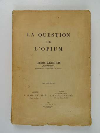 ZENDER (Justin) - La question de l'opium - 