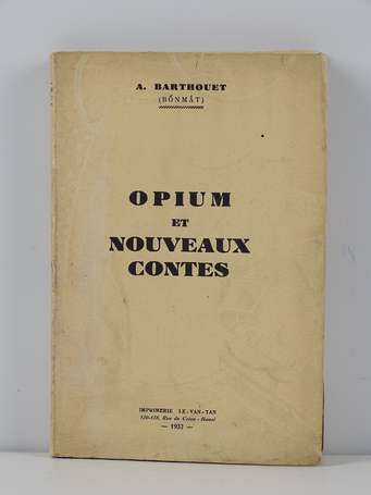 BARTHOUET (A.) (Bonmat) - Opium et nouveaux contes