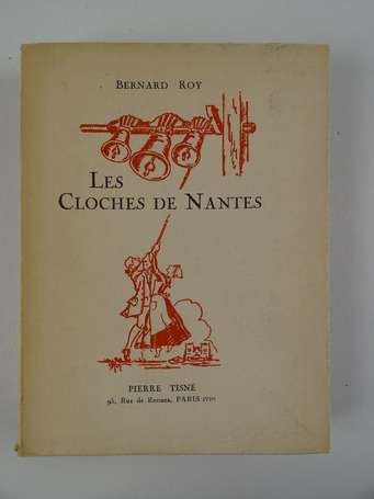 ROY (Bernard) - Les cloches de Nantes - Paris ; 