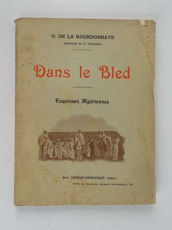 [ALGÉRIE] - LA BOURDONNAIS (O. de) - Dans le bled.