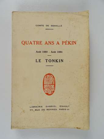 [CHINE] - SEMALLÉ (Comte de) - Quatre ans à Pékin.