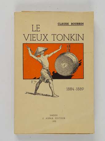 [VIÊT-NAM] - BOURRIN (Claude) - Le vieux Tonkin. 