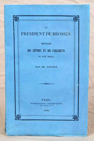 FOISSET (Th.). Le Président de Brosses. Histoire 