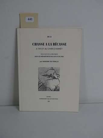 VARENNE DE FENILLE - De la chasse à la bécasse. A 