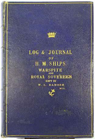 BAMBER (W. L.) - Log & Journal of H. M. Ships 