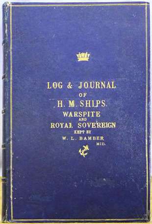 BAMBER (W. L.) - Log & Journal of H. M. Ships 