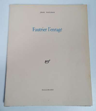 PAULHAN (Jean) - Fautrier l'enragé - Paris ; NRF, 