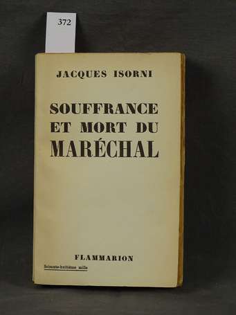 ISORNI (Jacques) - Souffrance et mort du Maréchal 