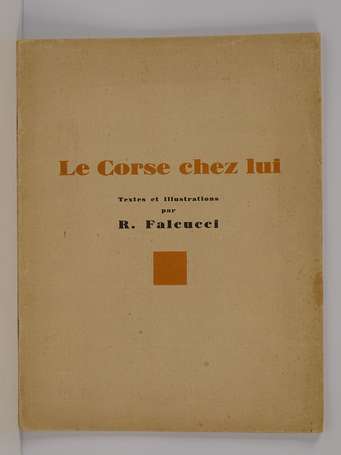 FALCUCCI (R.) - Le Corse chez lui - Sans lieu ; 