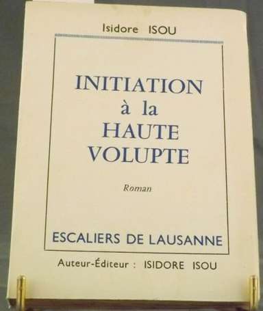 ISOU Isidore Initiation à la haute volupté. P., 