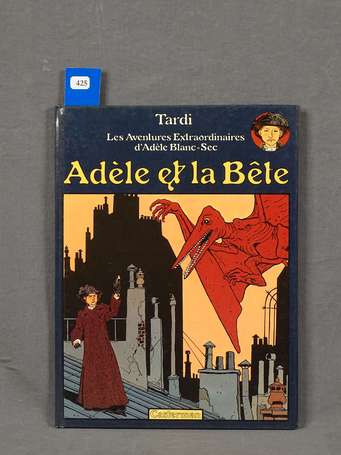 Tardi : Adèle Blanc-Sec 1 ; Adèle et la bête en 